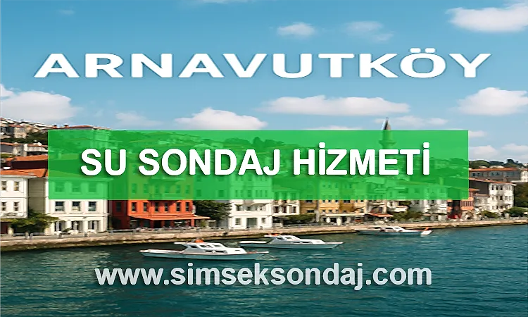 Arnavutköy Su Sondajı