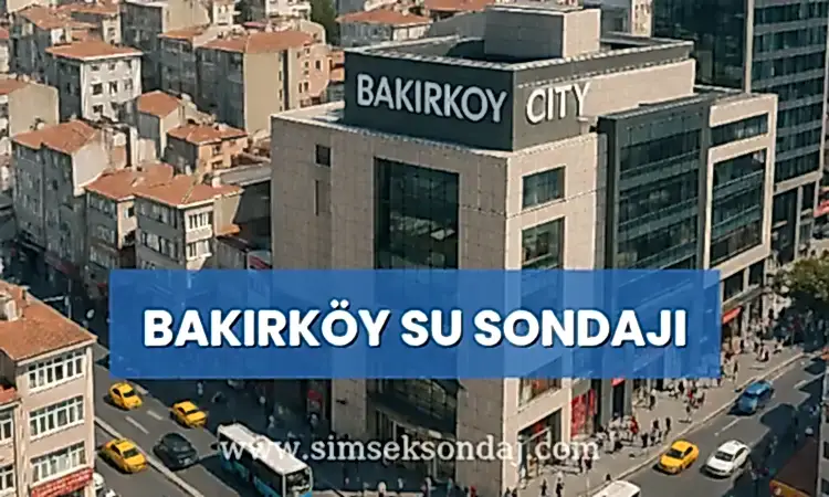 Bakırköy Su Sondajı