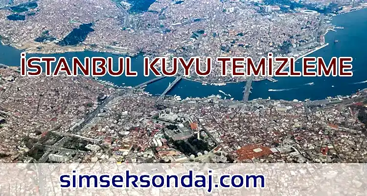 İstanbul Kuyu Temizleme Firmaları